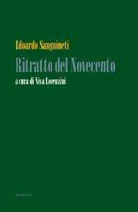 SANGUINETTI, Ritratto del novecento
