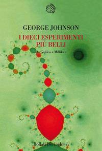 JOHNSON GEORGE, I dieci esperimenti pi� belli