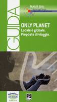 AA.VV., Only planet proposte di viaggio  Locale � globale