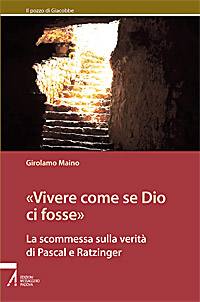 MAINO GIROLAMO, Vivere come se Dio ci fosse