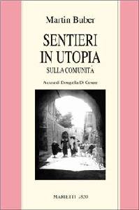 BUBER MARTIN, Sentieri in utopia Sulla comunit�