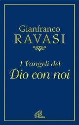 RAVASI GIANFRANCO, I vangeli del Dio con noi