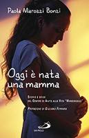 BONZI PAOLA, Oggi � nata una mamma