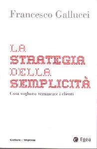 GALLUCCI FRANCE, Strategia della semplicit�