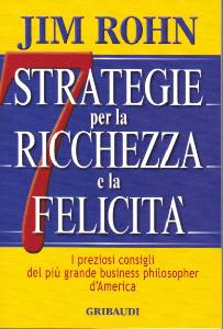 ROHN JIM, 7 strategie per la ricchezza e la felicit�