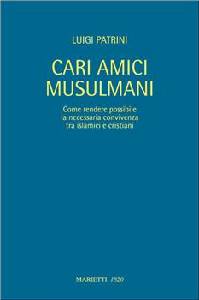 PATRINI LUIGI, Cari amici musulmani