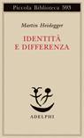 HEIDEGGER MARTIN, Identit� e differenza