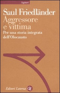 FRIEDLANDER SAUL, agressore e vittima