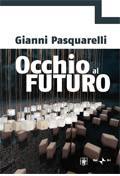 PASQUARELLI GIANNI, Occhio al futuro