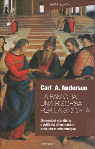 ANDERSON CARL A., La famiglia: una risorsa per la societ�