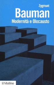 BAUMAN ZYGMUNT, Modernit� e olocausto Una sociologia della morale