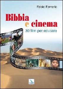 FERRARIO FABIO, Bibbia e cinema 30 film per educare