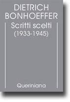BONHOEFFER DIETRICH, Scritti scelti (1933-1945) Edizione critica