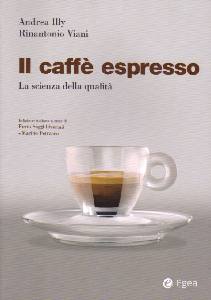 ILLY - VIANI, Il caff� espresso La scienza della qualit�