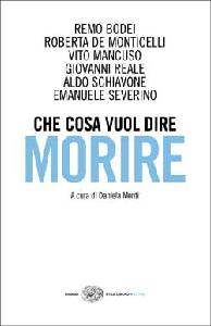 MONTI DANIELA /ED, Che cosa vuol dire morire