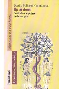 CAMILLOCCI DANILO, Up & down  Solitudine e potere nella coppia