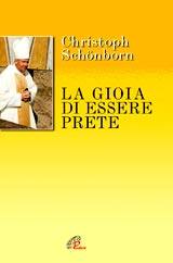 CHRISTOPH SCH�NBORN, Gioia di essere prete Sui passi del Curato d