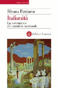 PATRIARCA SILVANA, Italianit�. La costruzione del carattere nazionale