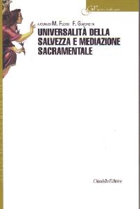 FLORIO - GIACCHETTA, Universalit� della salvezza mediazione sacramental