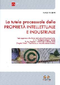 VINCENTI MARCO, Tutela processuale della propriet� intellettuale