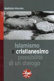 MONDIN BATTISTA, Islamismo e cristianesimo