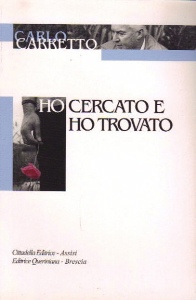 CARRETTO CARLO, Ho cercato e ho trovato
