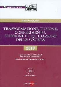 CONFALONIERI MARCO, Trasformazione fusione conferimento..delle societ�
