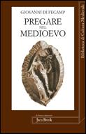 DI F�CAMP GIOVA, Pregare nel Medioevo
