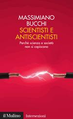 BUCCHI MASSIMIANO, Scientisti e antiscientisti