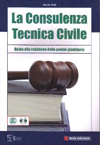 BOTTI ALBERTO, La consulenza tecnica civile. Perizie giudiziarie