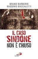 BARBERIS  BOCCALETTI, Il caso sindone non � chiuso