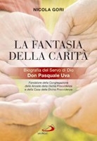 GORI NICOLA, La fantasia della carit� - Don Pasquale Uva -