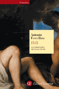 FORCELLINO ANTONIO, 1545 Gli ultimi giorni del Rinascimento