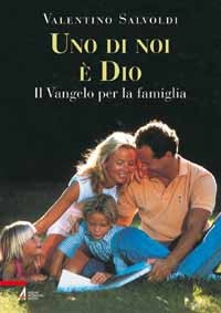SALVOLDI VALENTINO, Uno di noi � Dio