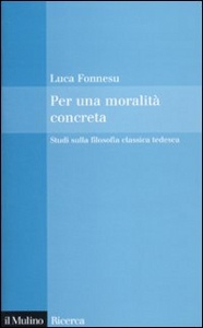 FONNESU LUCA, Per una moralit� concreta