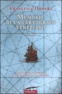 ONGARO FRANCESCO, memorie di un cartografo veneziano
