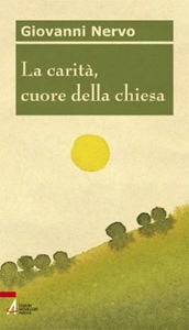 NERVO GIOVANNI, La carit� cuore della chiesa