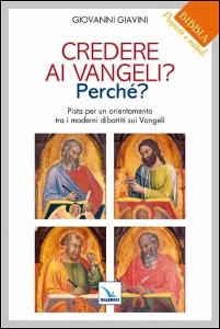 GIAVINI GIOVANNI, Credere ai vangeli? Perch�