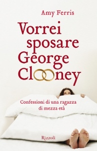 FERRIS AMY, Vorrei sposare George Clooney