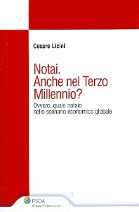 LICINI CESARE, Notai. anche nel terzo millennio?