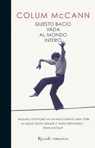MCCANN COLUM, Questo bacio vada al mondo intero