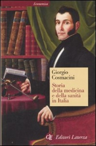 COSMACINI GIORGIO, Storia della medicina e della sanit� in Italia