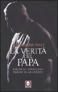 VALLI ALDO MARIA, La verit� del papa