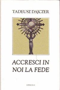 DAJCZER TADEUSZ, Accresci in noi la fede