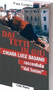 CORIASCO FRANZ, Dai tetti in gi� Chiara Luce Badano
