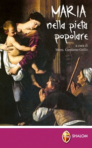 GRILLO GIROLAMO, Maria nella piet� popolare