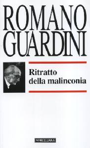 GUARDINI ROMANO, Ritratto della malinconia