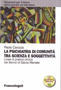 CAROZZA PAOLA, Psichiatria di comunit� tra scienza e soggettivit�