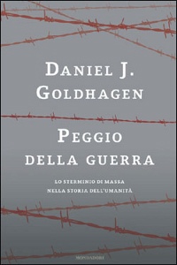 GOLDHAGEN DANIEL JON, peggio della guerra