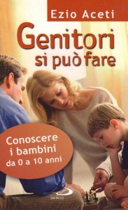 ACETI EZIO, Genitori si pu� fare